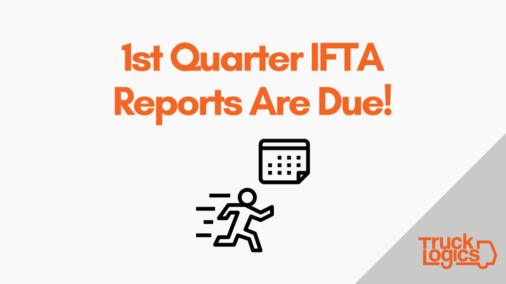 1st Quarter IFTA Reports Are Due