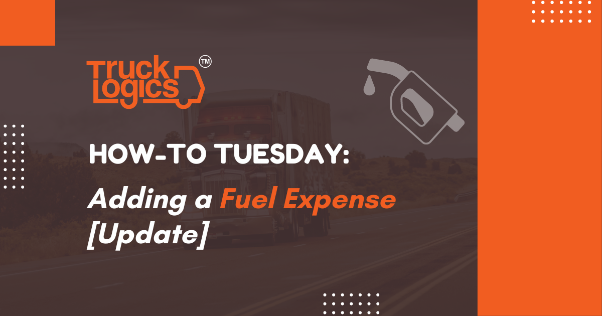How-To Tuesday: Adding a Fuel Expense [Update] – TruckLogics – Trucking ...